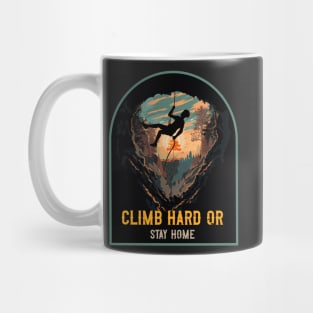 Climb Hard Or Stay Home Rope Climbing Mug